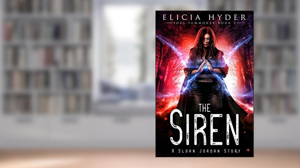 The Siren (The Soul Summoner Book 2), written by Elicia Hyder