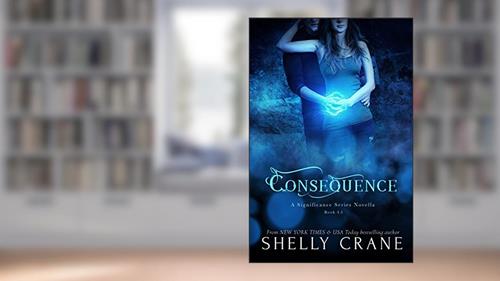 Cover from Consequence: A Significance Novella - Book 5 (Significance Series), written by Shelly Crane