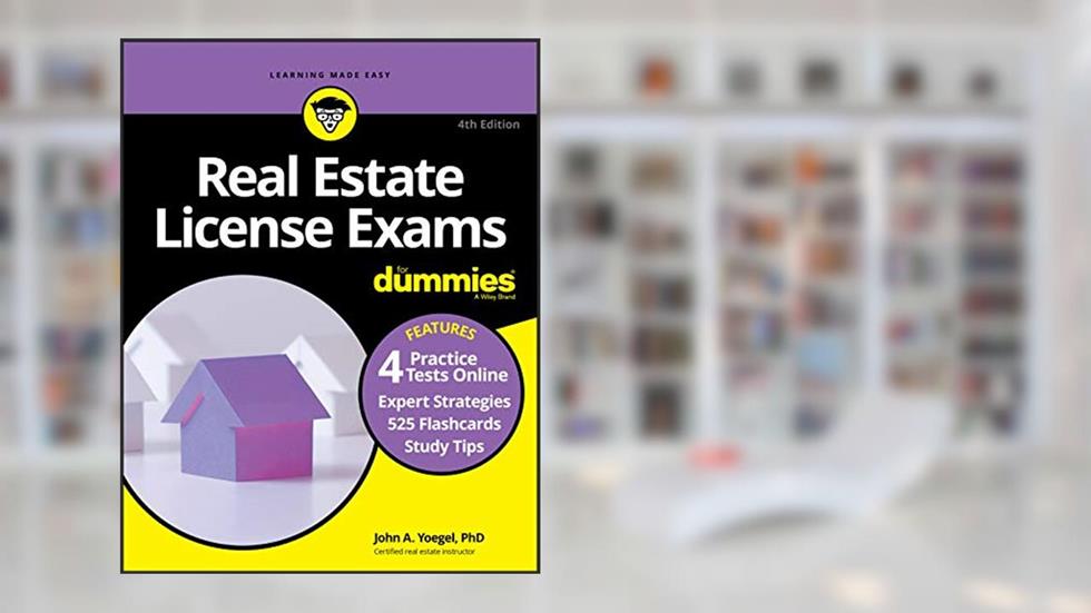 Real Estate License Exams for Dummies: 4 Practice Test Online + 525 Flashcards, written by Yoegel, John A., Ph.d.