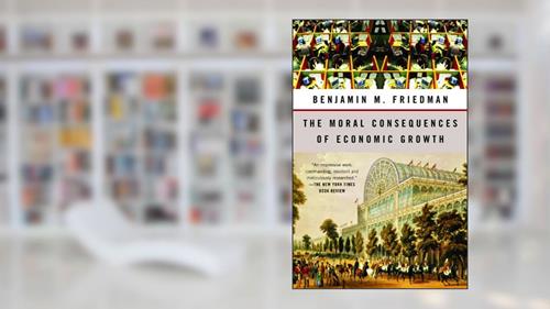 Cover from The Moral Consequences of Economic Growth, written by Benjamin M. Friedman