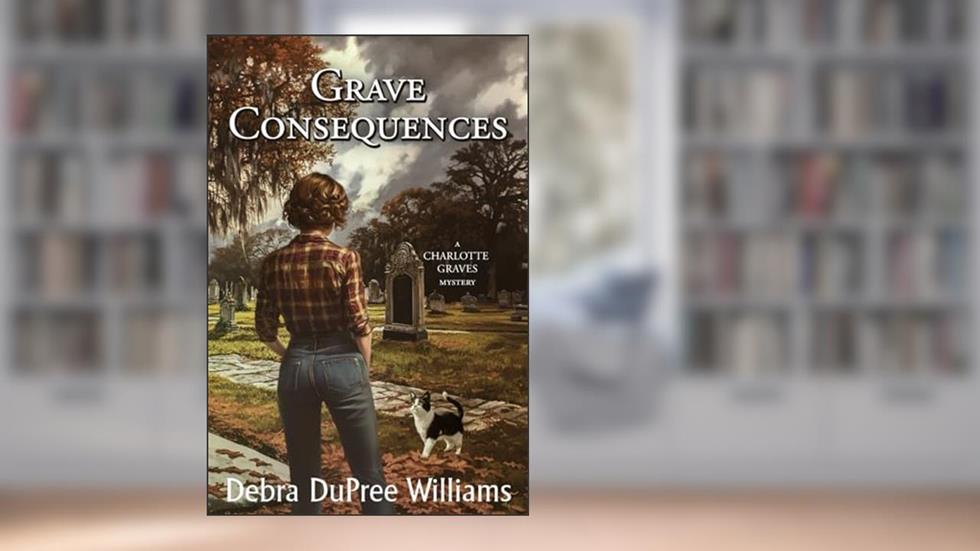 Grave Consequences (A Charlotte Graves Mystery), written by Debra DuPree Williams