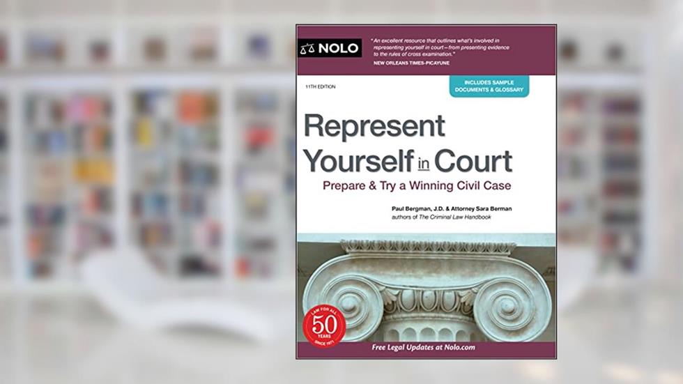 Represent Yourself in Court: Prepare & Try a Winning Civil Case, written by Paul Bergman; Sara J. Berman