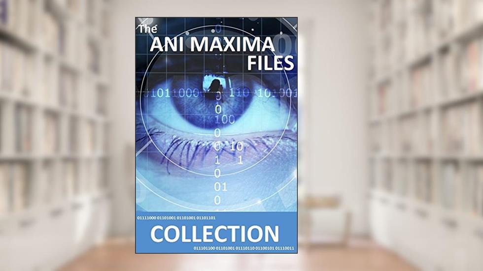 The Ani Maxima Files: Collection, written by Scott McElhaney