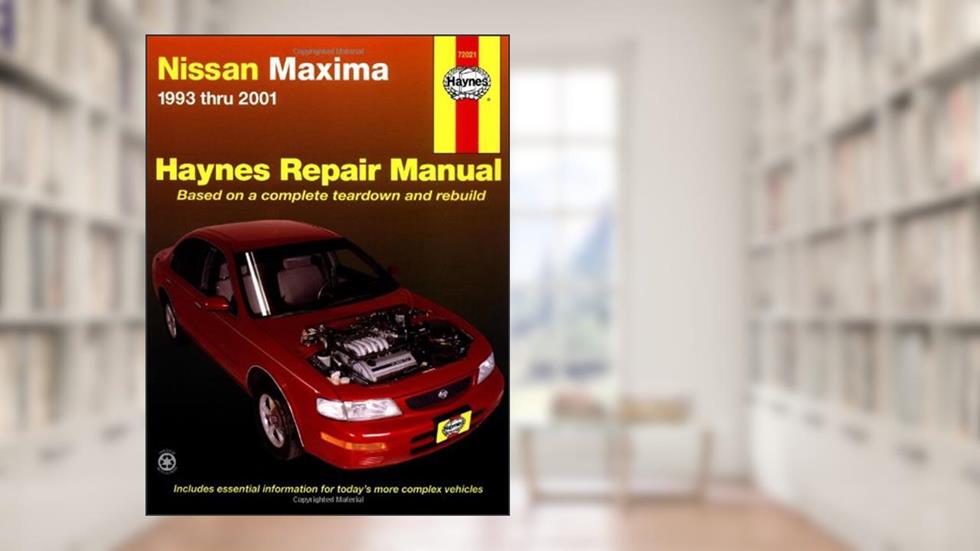Nissan Maxima 1993 thru 2001 (Hayne's Automotive Repair Manual), written by Chilton