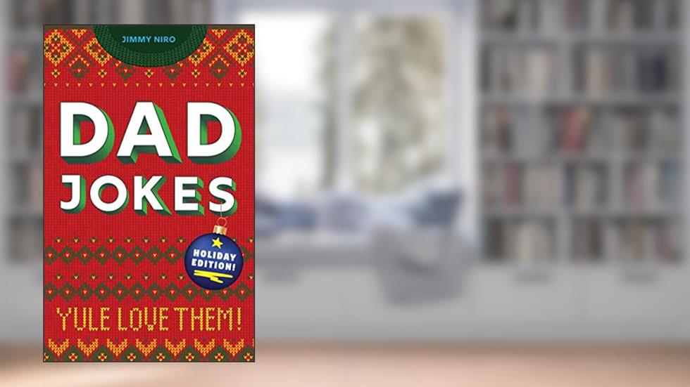 Dad Jokes Holiday Edition: Over 300 Punbelievable Holiday Jokes for the Best (Worst) Stocking Stuffer Around, written by Jimmy Niro