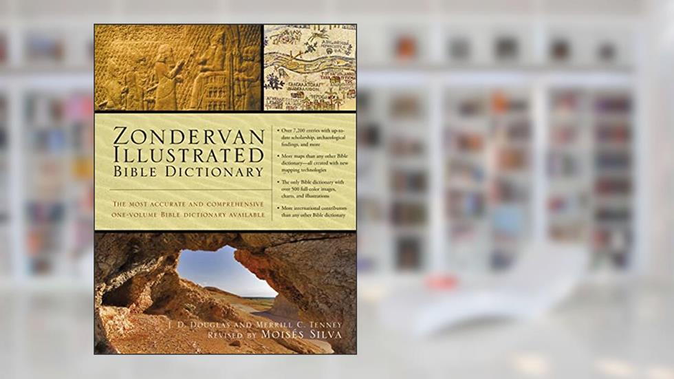 Zondervan Illustrated Bible Dictionary: The Most Accurate and Comprehensive One-Volume Bible Dictionary Available (Premier Reference Series), written by J. D. Douglas; Merrill C. Tenney