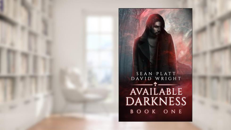 Available Darkness: Book One, written by Sean Platt; David W. Wright