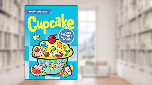 Cover from Build Your Own Cupcake Sticker Activity Book (Dover Little Activity Books: Food), written by Susan Shaw-Russell