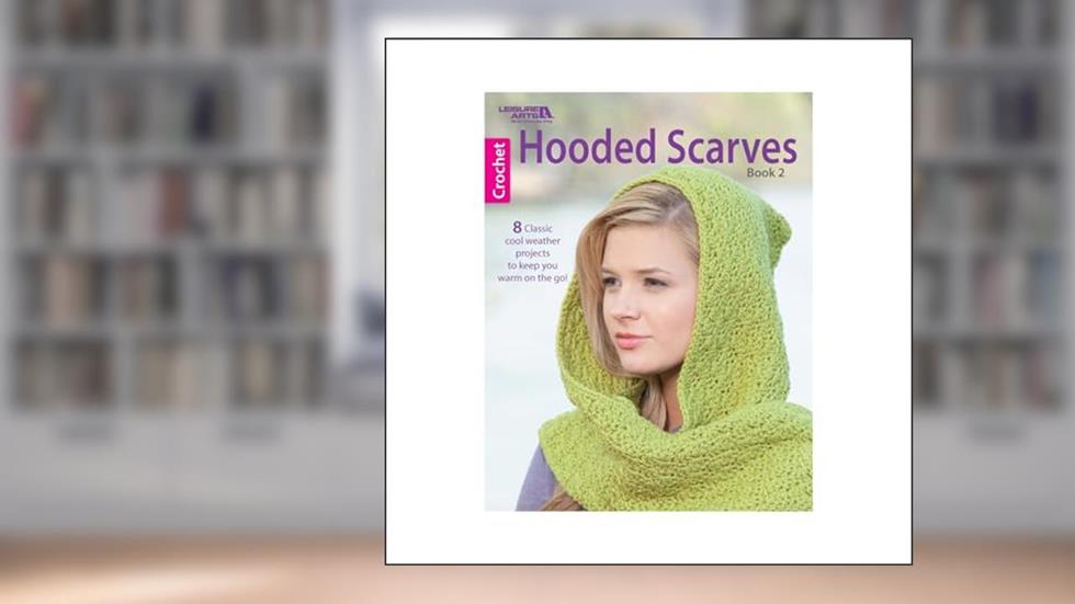 Hooded Scarves Book 2-Cozy Gifts to Make in a Weekend-Bonus On-Line Technique Videos Available, written by Leisure Arts
