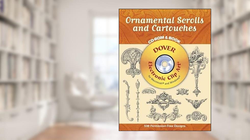 Ornamental Scrolls and Cartouches (Book & CD) (Dover Electronic Clip Art), written by Not Available (NA)