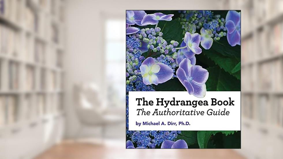 The Hydrangea Book: The Authoritative Guide, written by Michael A Dirr