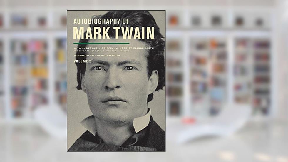 Autobiography of Mark Twain, Volume 2: The Complete and Authoritative Edition (Volume 11) (Mark Twain Papers), written by Mark Twain
