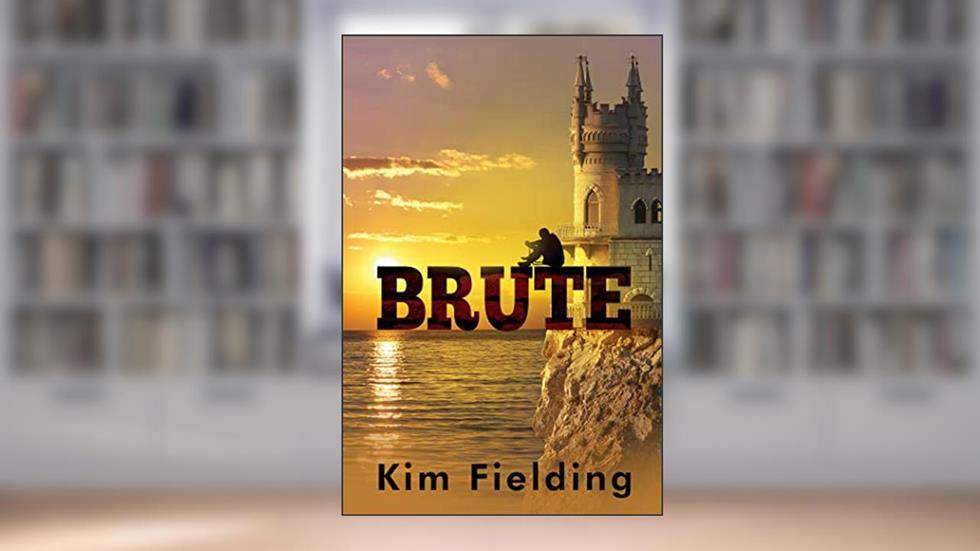 Brute: Brute (2nd Ed), written by Kim Fielding