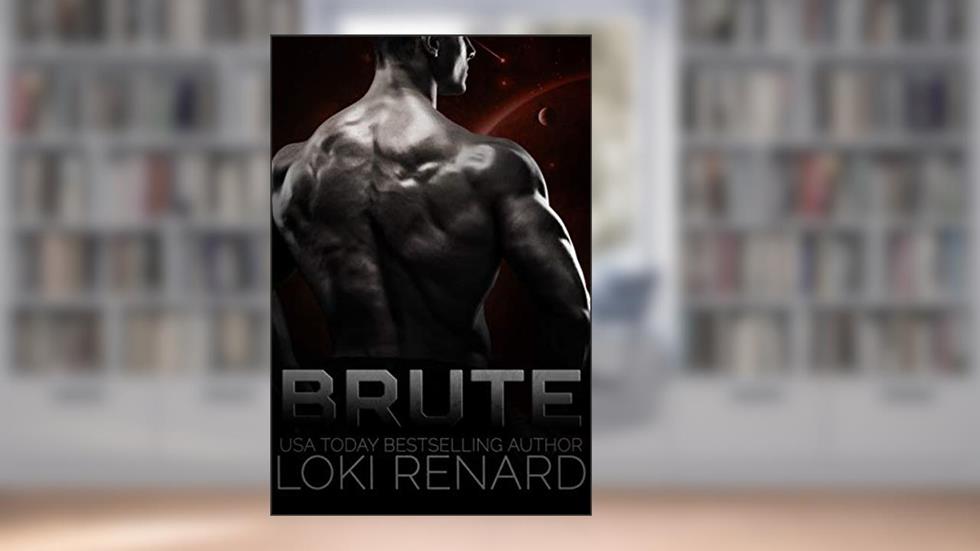 Brute: A Dark Sci-Fi Romance, written by Loki Renard