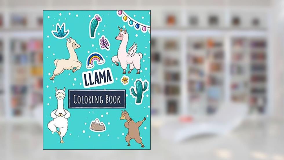 Llama Coloring Book: Kawaii Llama Alpaca Activity Book for Kids - Funny Llama Gift for Girls who Loves all Llamas in the World, written by Lama Gelama
