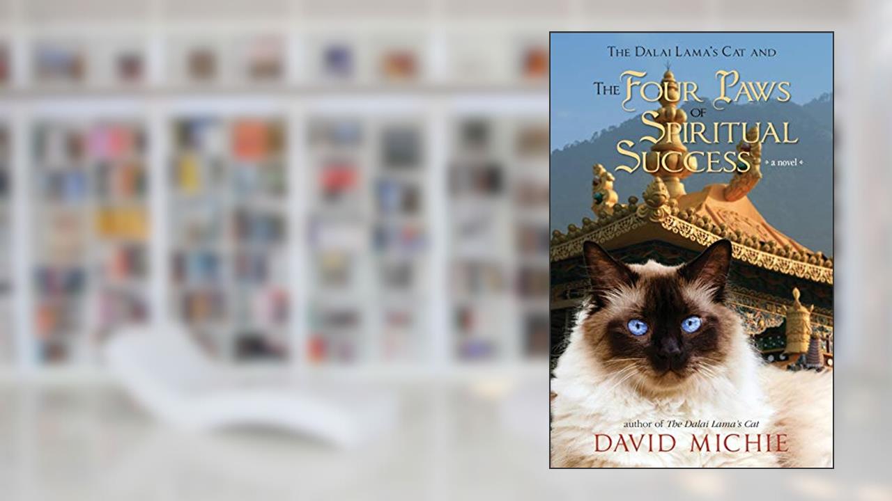 The Dalai Lama's Cat and The Four Paws of Spiritual Success (Dalai Lama's Cat Series), written by David Michie