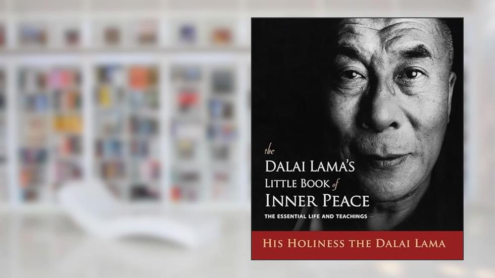 The Dalai Lama's Little Book of Inner Peace: The Essential Life and Teachings, written by Dalai Lama