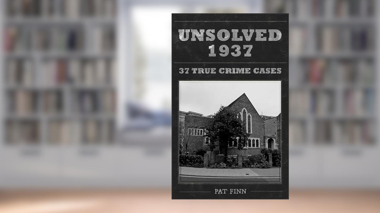 Unsolved 1937, written by Pat Finn