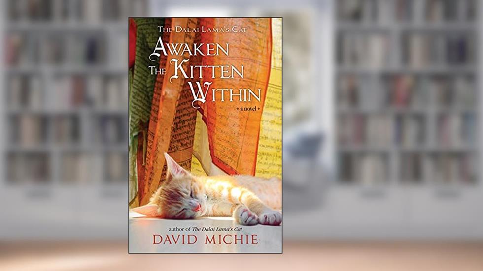 The Dalai Lama's Cat Awaken the Kitten Within, written by David Michie