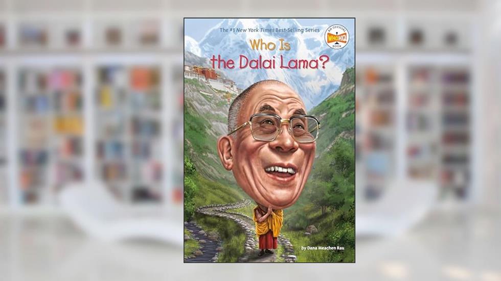 Who Is the Dalai Lama? (Who Was?), written by Dana Meachen Rau; Who HQ