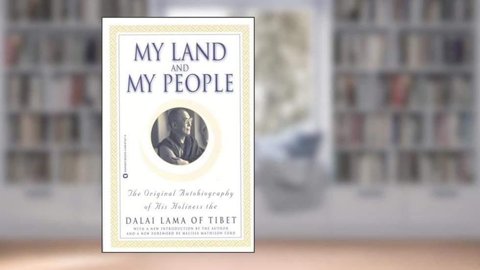 My Land and My People: The Original Autobiography of His Holiness the Dalai Lama of Tibet, written by The Dalai Lama