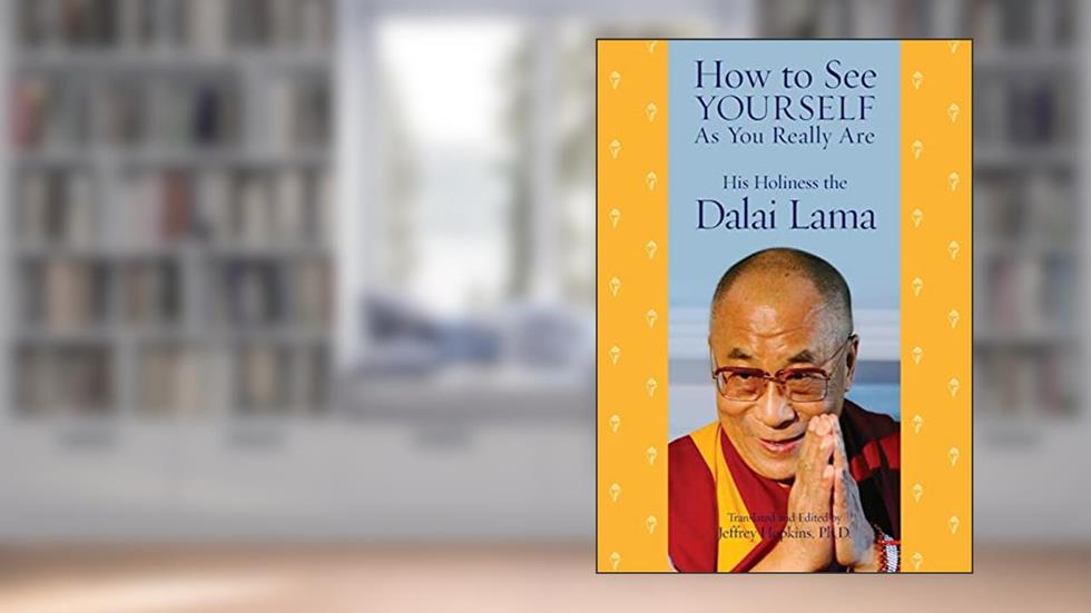 How to See Yourself As You Really Are, written by His Holiness the Dalai Lama