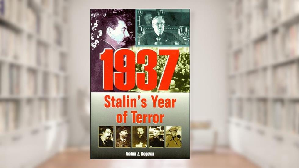 1937: Stalin's Year of Terror, written by Vadim Z. Rogovin