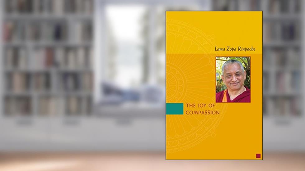 The Joy of Compassion, written by Lama Zopa Rinpoche