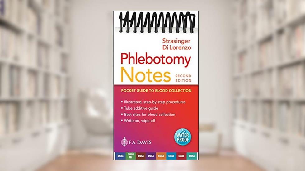 Phlebotomy Notes: Pocket Guide to Blood Collection, written by Susan King Strasinger DA  MT(ASCP); Marjorie Schaub Di Lorenzo MT(ASCP)SH