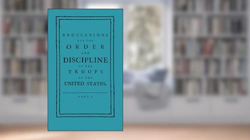 Cover from Regulations for the Order and Discipline of the Troops of the United States (Applewood Books), written by Friedrich Wilhelm von Steuben; Baron Von Steuben