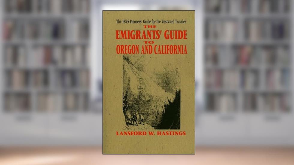 Emigrants Guide to Oregon & California (Applewood Books), written by Lansford W. Hastings