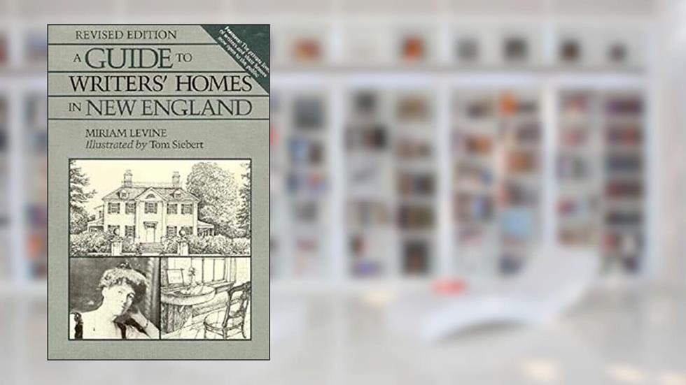Guide to Writer's Homes in New England (Applewood Books), written by Applewood Books