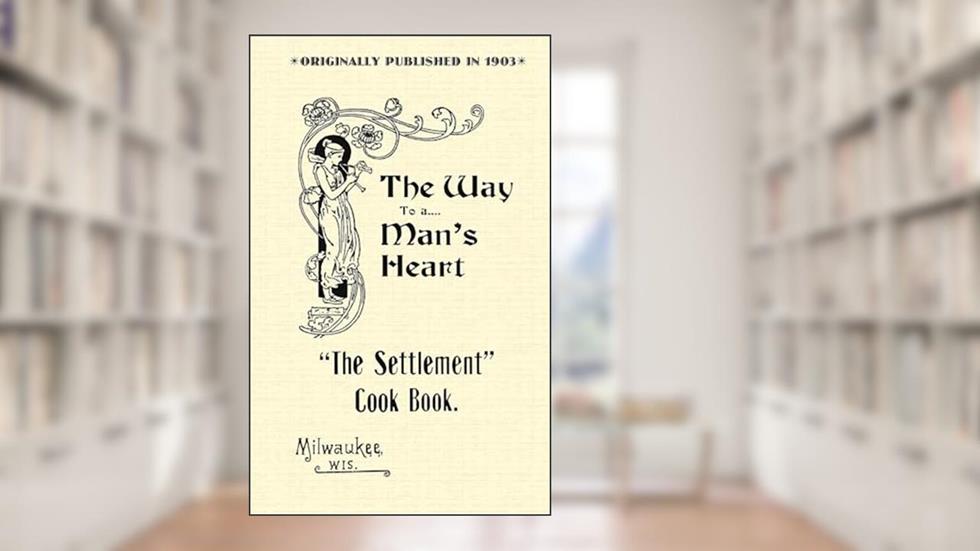 Settlement Cook Book (Applewood Books), written by Settlement House Settlement House