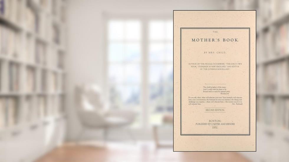 Mother's Book (Applewood Books), written by Lydia Maria Child