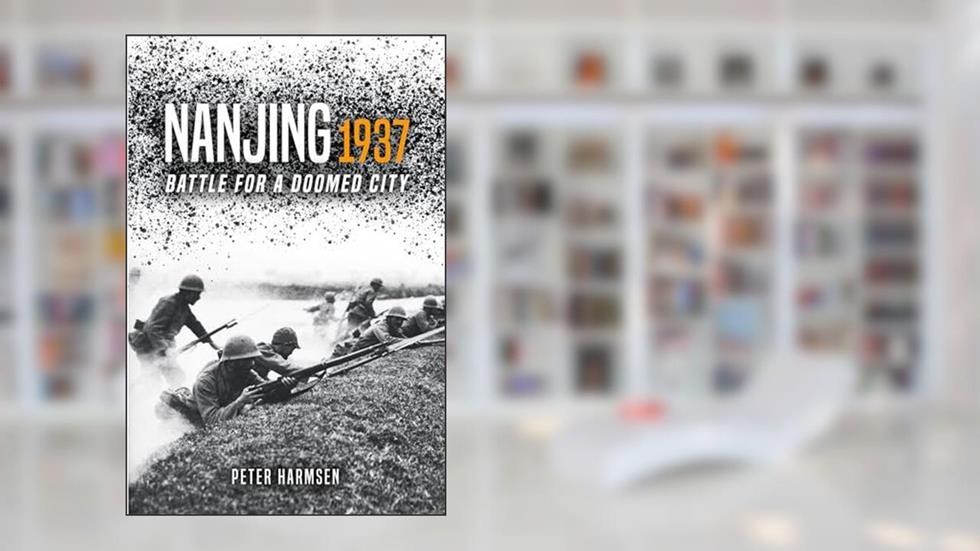 Nanjing 1937: Battle for a Doomed City, written by Peter Harmsen