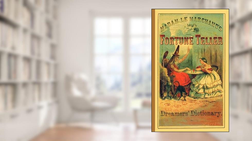 Fortune Teller and Dreamer's Dictionary (Applewood Books), written by Madame Le Marchand