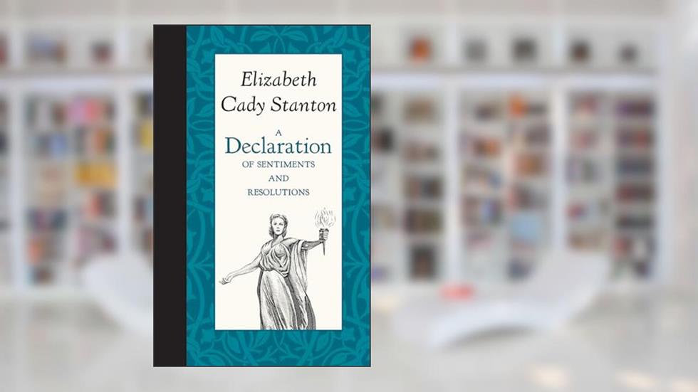 A Declaration of Sentiments and Resolutions (American Roots), written by Applewood Books