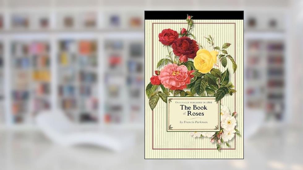 Book of Roses (Applewood Books), written by Applewood Books