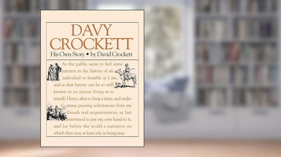 Davy Crockett: His Own Story: A Narrative of the Life of David Crockett (Applewood Books), written by Davy Crockett