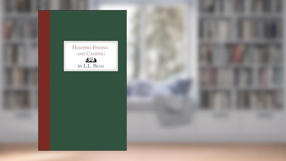 Hunting, Fishing and Camping (Applewood Books), written by L. L. Bean