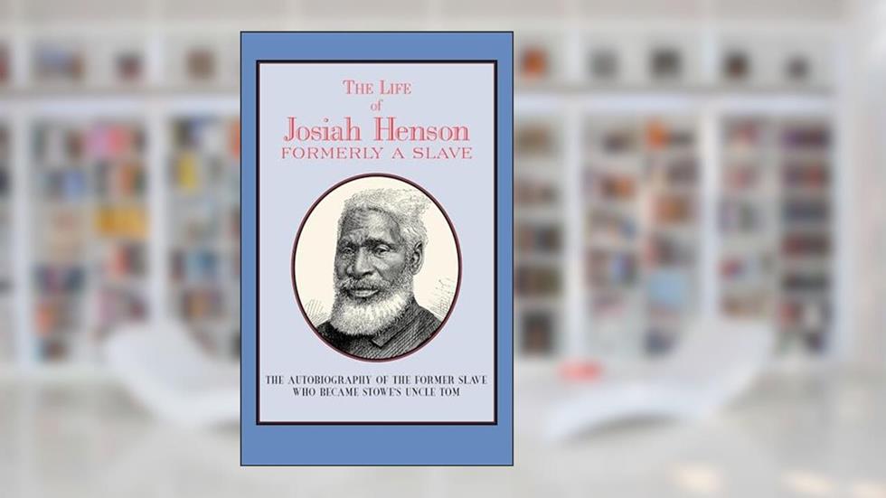 Life of Josiah Henson (Applewood Books), written by Josiah Henson