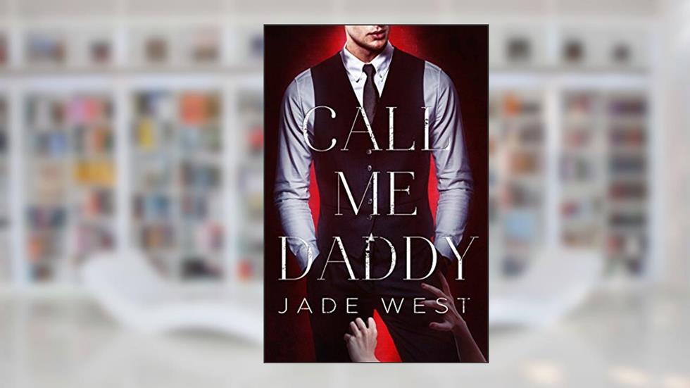 Call Me Daddy, written by Jade West