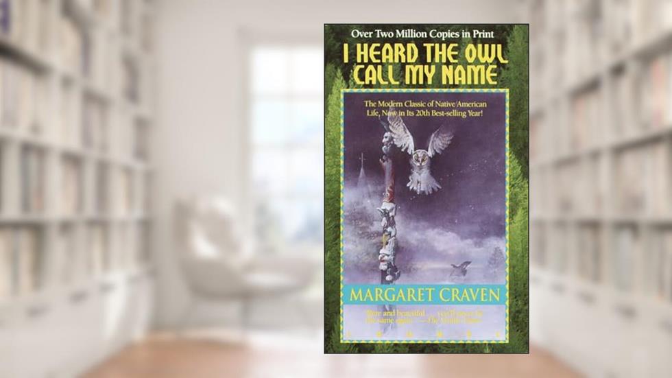 I Heard the Owl Call My Name, written by Margaret Craven