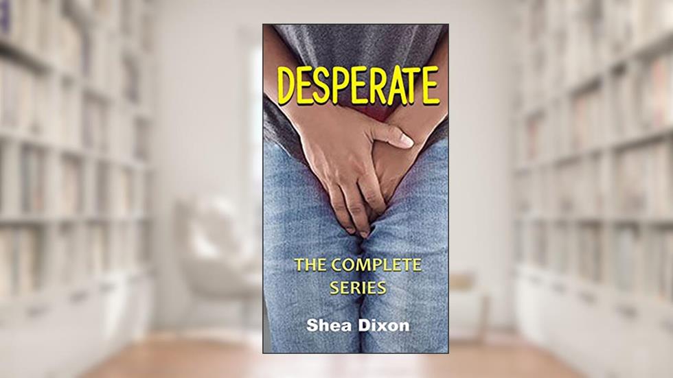 Desperate: The Complete Series, written by Shea Dixon