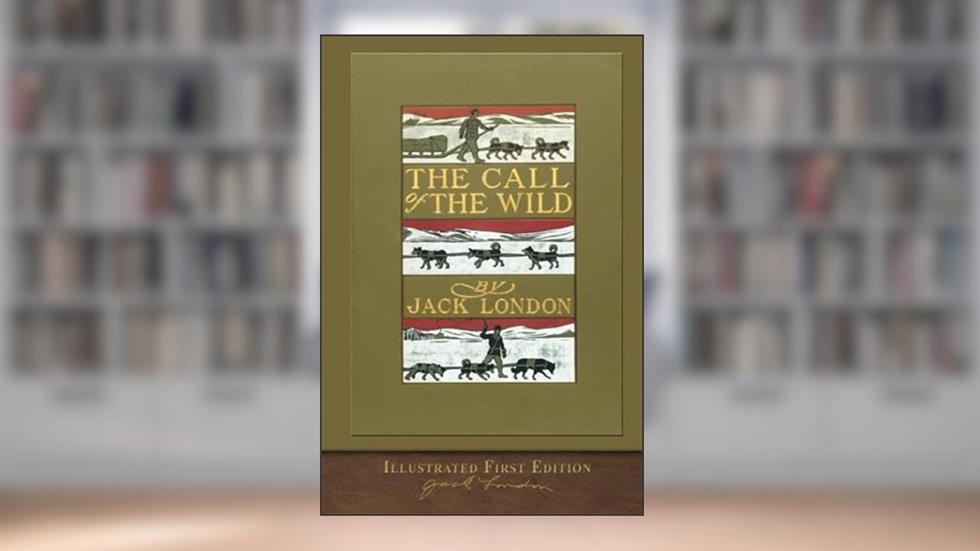 The Illustrated Call of the Wild: Original First Edition, written by Jack London