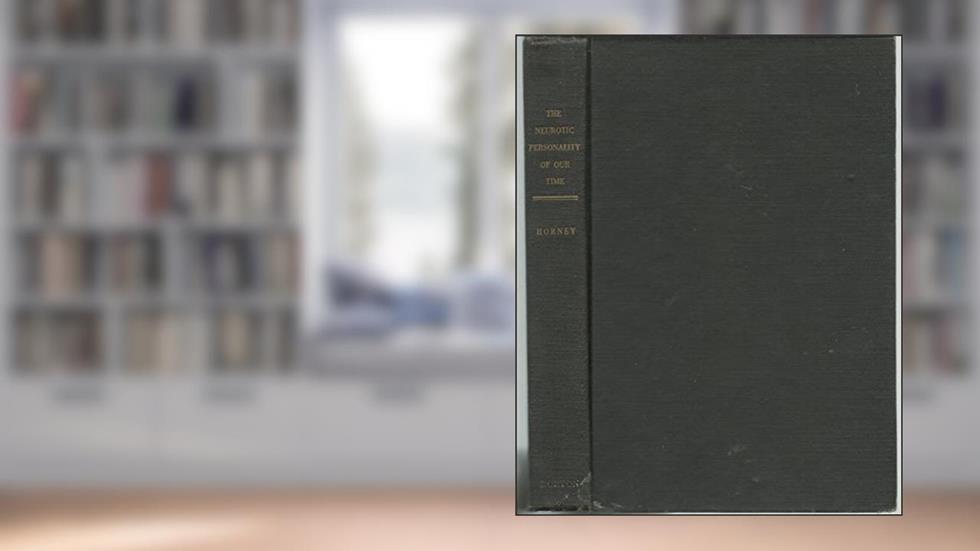 The Neurotic Personality of Our Time (Hardcover) 1937, written by Karen Horney