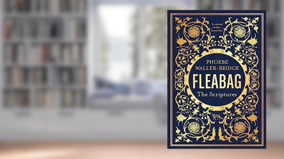 Fleabag: the scriptures: the sunday times bestseller, written by Waller Phoebe