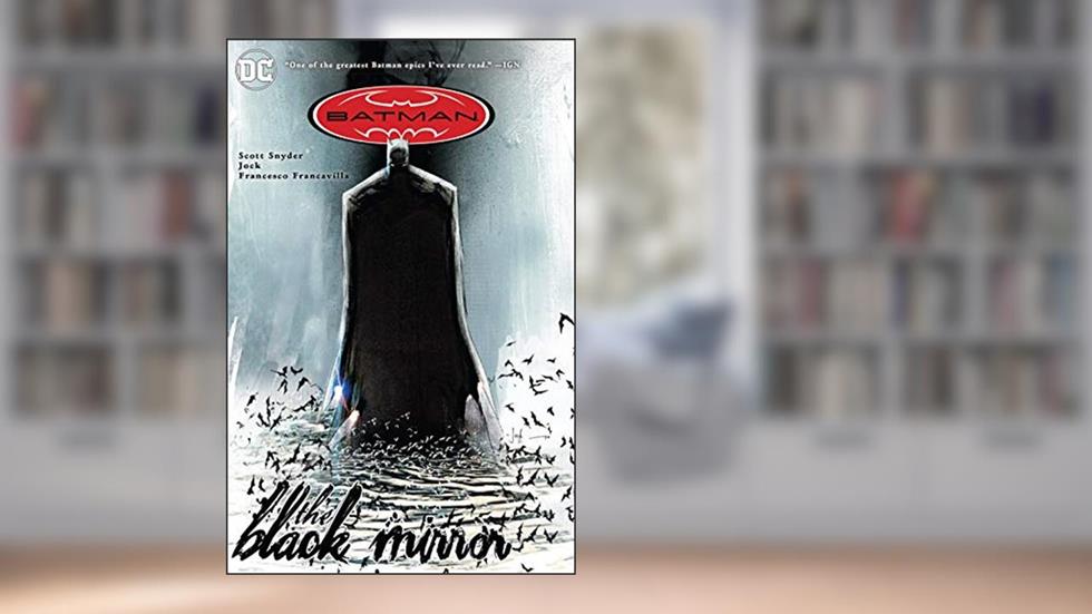 Batman: The Black Mirror (Detective Comics (1937-2011)), written by Scott Snyder