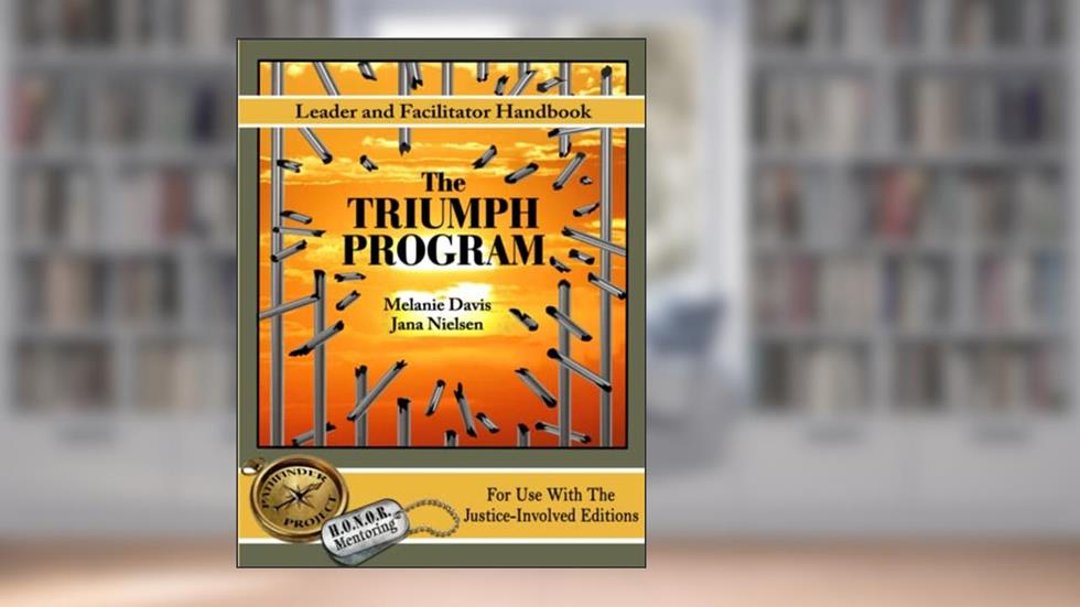 The Triumph Program Leader and Facilitator Handbook, written by Melanie Davis; Jana Nielsen