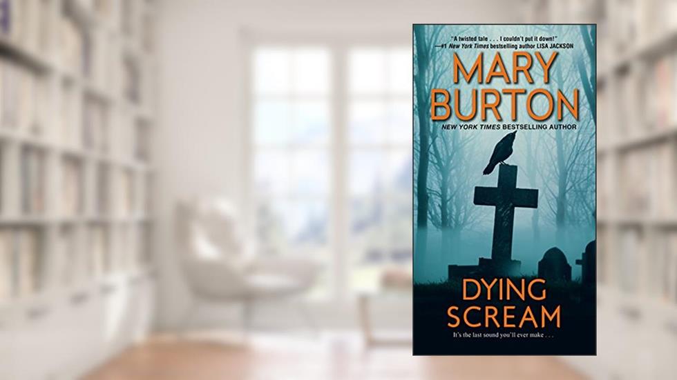 Dying Scream, written by Mary Burton